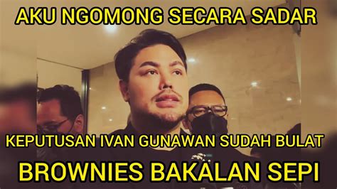 SECARA SADAR KEPUTUSAN IVAN GUNAWAN SUDAH BULAT KELUAR DARI