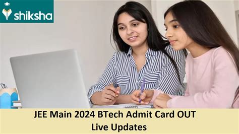 Jee Main Btech Admit Card Out Live Updates All Dates Hall Ticket