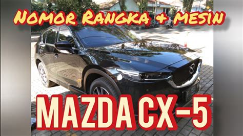 Nomor Mesin Rangka Mazda Cx Terbaru Youtube