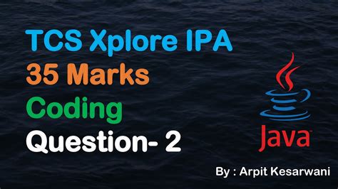 TCS Xplore IPA 35 Marks Coding Question 2 Java Arpit Kesarwani