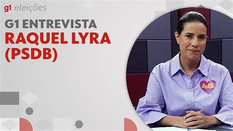 Vídeo G1 Entrevista Raquel Lyra Psdb Candidata Ao Governo Do Estado