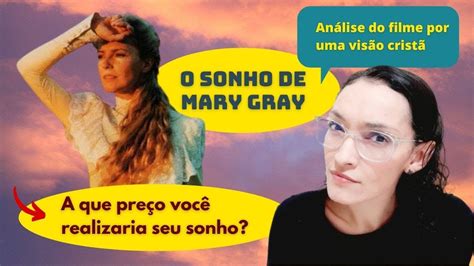 O Sonho de Mary Gray A que preço vc realizaria seu sonho Análise de