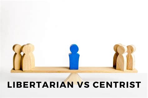 Libertarian Vs Centrist Understanding Key Differences Inside