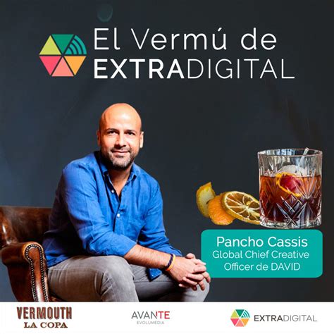 El Vermú de Extradigital Programa 31 Pancho Cassis Global Chief