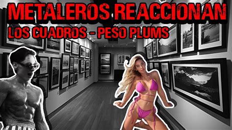 Metaleros Reaccionan Los Cuadros Video Oficial Peso Pluma Tito