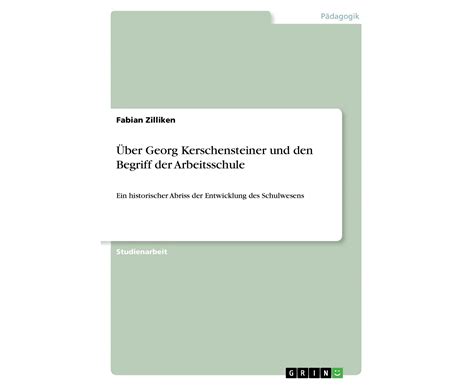 Ber Georg Kerschensteiner Und Den Begriff Der Arbeitsschule Ein