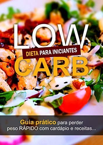 Dieta Low Carb Guia Prático para perder peso RÁPIDO Cardápio e