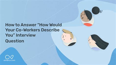 How To Answer How Would Your Co Workers Describe You Interview Question