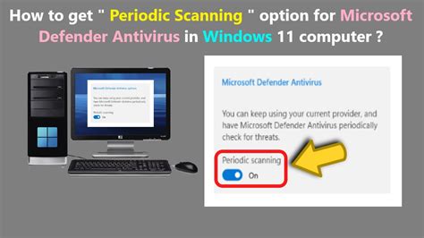 How To Get Periodic Scanning Option For Microsoft Defender Antivirus In Windows 11 Computer