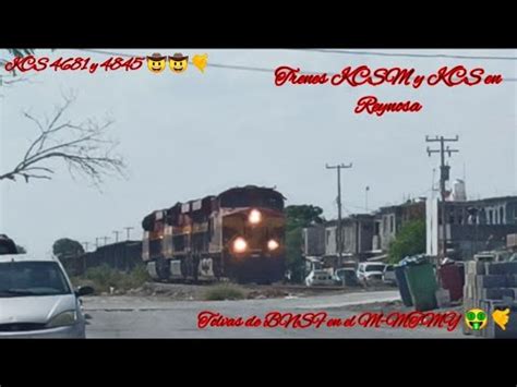 Trenes Kcsm Y Kcs En Reynosa Kcs Y Tolvas De Bnsf En El