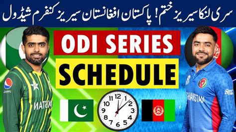 Pakistan Vs Afghanistan Odi Series Schedule 2023 Pakistan Vs Afghanistan Series Schedule