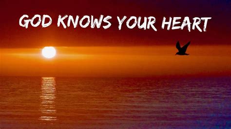 God Knows Your Heart Youtube