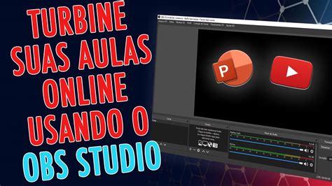 Tutorial Completo De Como Gravar Transmitir Suas Aulas Usando O Obs