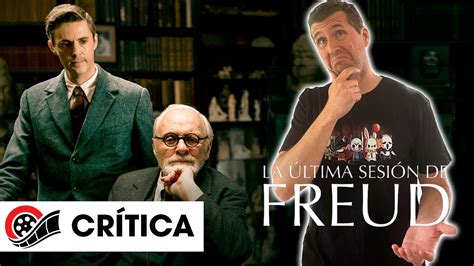 Crítica de LA ÚLTIMA SESIÓN DE FREUD Análisis de la película con