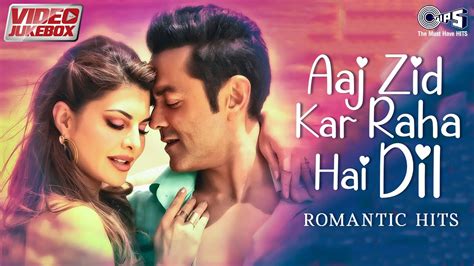 Aaj Zid Kar Raha Hai Dil Romantic Hits Video Jukebox Bollywood