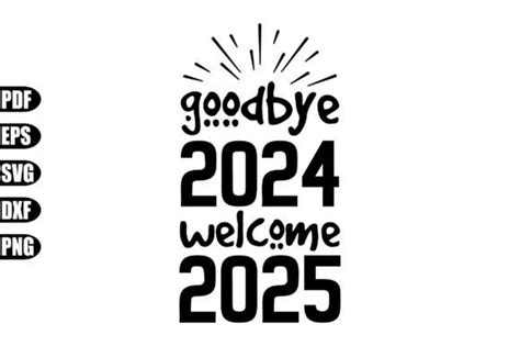 Goodbye 2024 Welcome 2025 Svg Graphic By Creativekhadiza124 Creative