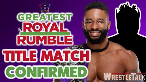 Wwe Greatest Royal Rumble Title Match Confirmed Wrestletalk