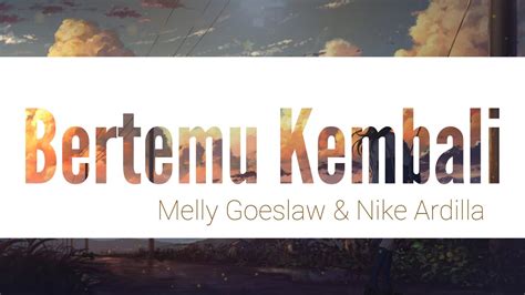 Melly Goeslaw Nike Ardilla Bertemu Kembali Musik Lagu Lirik YouTube