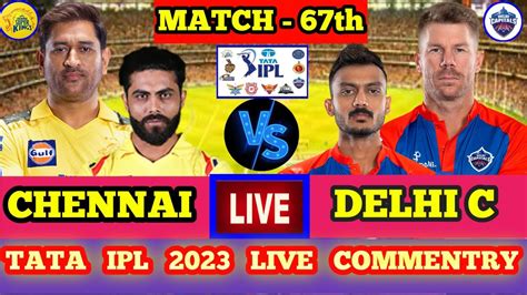 Live Chennai Super Kings Vs Delhi Capitals Live Match Commentary