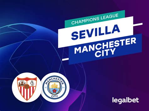 Sevilla Manchester City apuestas cuotas y pronóstico