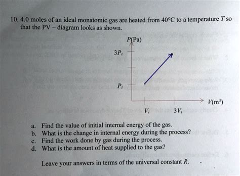 SOLVED 10 4 moles of an ideal monatomic gas are heated from 40ÂC to a