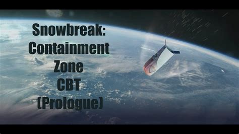 Snowbreak Containment Zone Cbt Prologue 4k Youtube