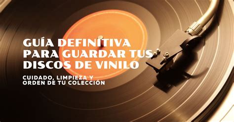 GUARDAR TUS DISCOS de Vinilo guía definitiva