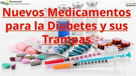 Nuevos Medicamentos Para La Diabetes Y Sus Trampas YouTube