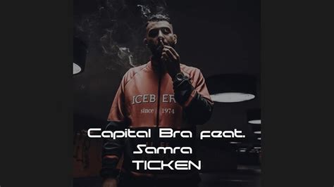 Capital Bra Feat Samra TICKEN YouTube