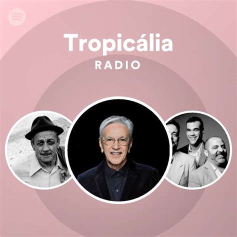 Tropicália Radio playlist by Spotify Spotify