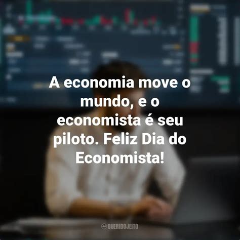 Dia Do Economista Frases Perfeitas Querido Jeito