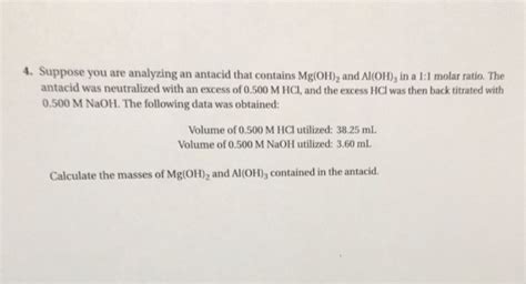 Solved Suppose You Are Analyzing An Antacid That Contains Mg Chegg