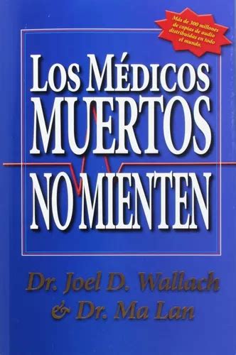 Libro Los Medicos Muertos No Mienten Por Joel Wallach Cuotas Sin Inter S