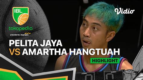 Highlights Pelita Jaya Bakrie Jakarta Vs Amartha Hangtuah Jakarta