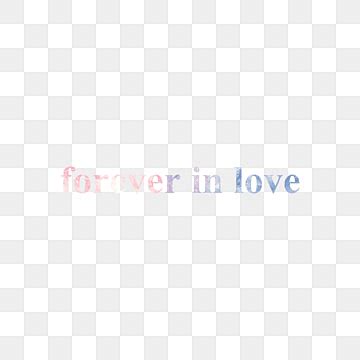 Forever In Love PNG Vector PSD And Clipart With Transparent