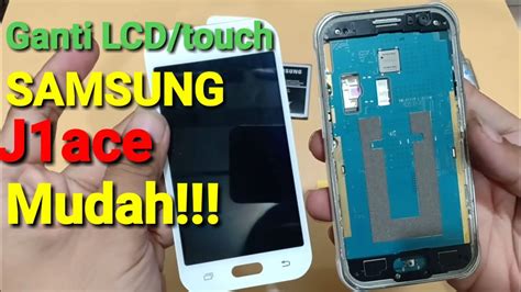 Cara Ganti Lcd Samsung J Ace Dengan Alat Seadanya Mudah Youtube