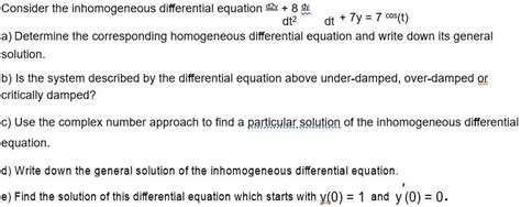 Solved Consider The Inhomogeneous Differential Equation X Dt Dt