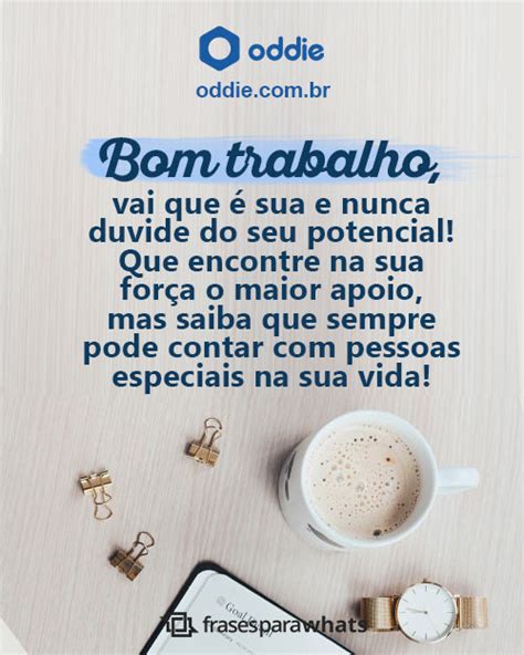 Bom Dia Bom Trabalho Frases Para Motivar Pensador Conhe A A