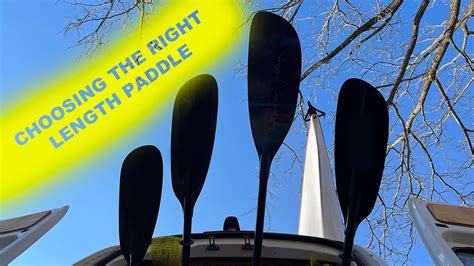 Choosing the right paddle length... For you. - YouTube