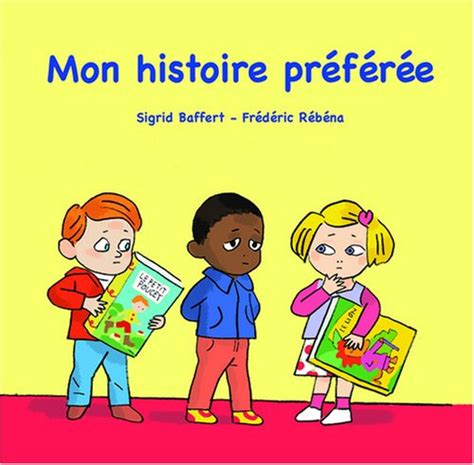 Amazon fr Mon histoire préférée Baffert Sigrid Rébéna Frédéric