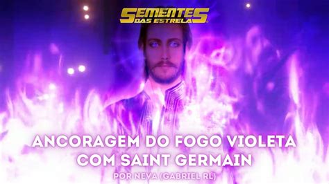 Ancoragem Do Fogo Violeta Saint Germain YouTube