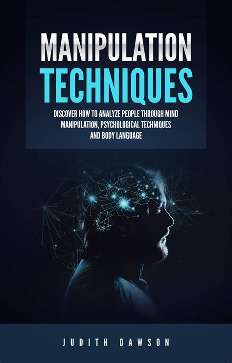 Manipulation Techniques: Discover How to Analyze People Through Mind Manipulation, Psychological ...