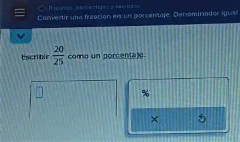 1 Razones Porcentajes Y Medidas Convertir Una Fracción En Un Porcentaje Denominador Igual