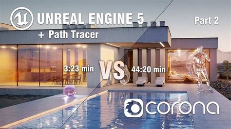 Unreal Engine Vs Corona Which Is Better For Architectural Rendering