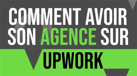 COMMENT PASSER DE FREELANCER A AGENCE SUR UPWORK YouTube