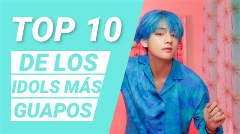 Top 10 De Los Idols MÁs Guapos Del Kpop 💜 Youtube