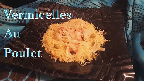 Recette Vermicelles Au Poulet Youtube