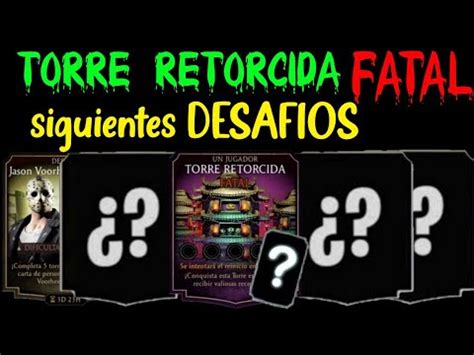 Torre Retorcida Fatal Y Siguientes Desafios Filtrados Mk Mobile Youtube