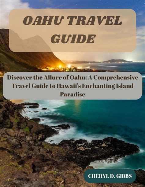 Oahu Travel Guide Discover The Allure Of Oahu A Comprehensive Travel Guide To