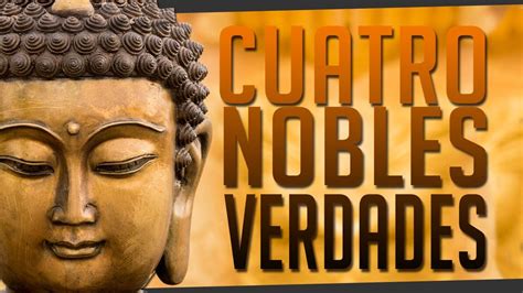 Las Nobles Verdades De Buda Youtube